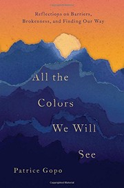 Front cover of All the Colors We Will See by Patrice Gopo