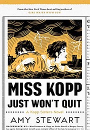 Front cover of Miss Kopp just won't quit by Amy Stewart