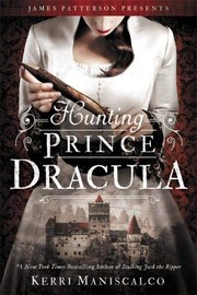 Front cover of Hunting Prince Dracula by Kerri Maniscalco