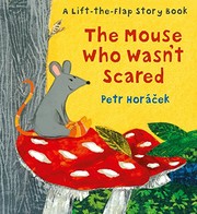 Front cover of The Mouse Who Wasn't Scared by Petr Horacek