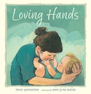 Cover of Loving Hands by Tony Johnston