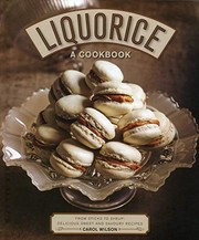 Front cover of Liquorice : A Cookbook : From Sticks to Syrup by Carol Wilson