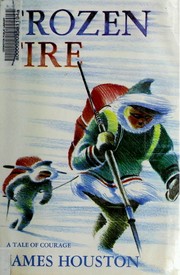 Cover of Frozen fire by James A. Houston