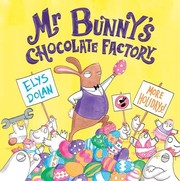 Cover of Mr Bunny's Chocolate Factory by Elys Dolan