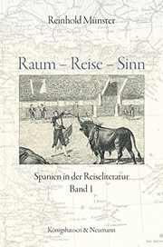 Front cover of Raum - Reise - Sinn : Spanien in der Reiseliteratur. 1. Teil : Idee, Subjekt, Natur; 2. Teil by Reinhold Münster