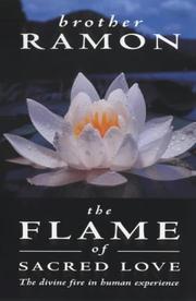 Cover of The flame of sacred love by Ramon Brother, S.S.F.