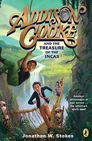 Cover of Addison Cooke and the Treasure of the Incas by Jonathan W. Stokes
