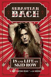 Front cover of 18 and life on Skid Row by Sebastian Bach