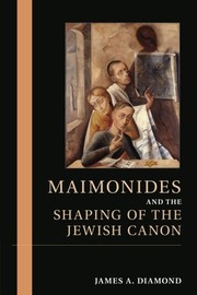 Front cover of Maimonides and the Shaping of the Jewish Canon by James A. Diamond