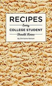 Cover of Recipes Every College Student Should Know by Christine Nelson