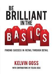 Front cover of Be Brilliant in the Basics by Kelvin Goss