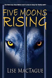 Cover of Five Moons Rising by Lise MacTague