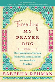 Front cover of Threading my prayer rug by Sabeeha Rehman