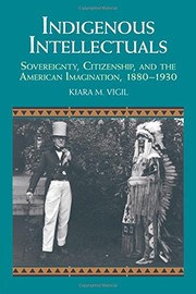 Cover of Indigenous Intellectuals by Kiara M. Vigil