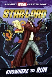 Front cover of Star-Lord : Knowhere to Run by Chris Wyatt
