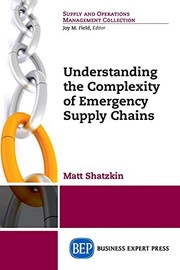 Front cover of Understanding the Complexity of Emergency Supply Chains by Matt Shatzkin