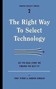 Front cover of The Right Way to Select Technology by Tony Byrne