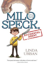 Front cover of Milo Speck, accidental agent by Linda Urban
