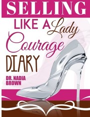 Cover of Selling Like a Lady by Dr. Nadia Brown