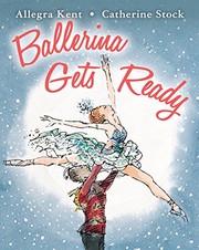 Cover of Ballerina gets ready by Allegra Kent