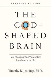 Front cover of The God-Shaped Brain by Timothy R. Jennings