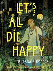 Front cover of Let's All Die Happy by Erin Adair-Hodges