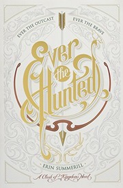 Front cover of Ever the Hunted by Erin Summerill