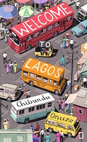 Front cover of Welcome to Lagos by Chibundu Onuzo