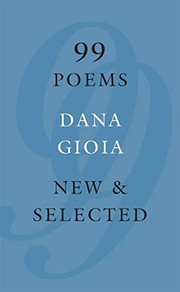 Cover of 99 Poems by Dana Gioia