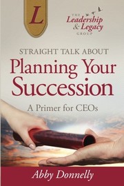 Front cover of Straight Talk About Planning Your Succession by Abby Donnelly