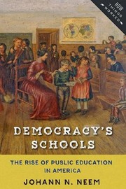 Front cover of Democracy's Schools by Johann N. Neem