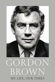 Front cover of My Life, Our Times by Gordon Brown