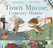 Front cover of Town Mouse, Country Mouse by Libby-Walden