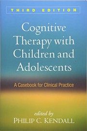 Front cover of Cognitive Therapy with Children and Adolescents, Third Edition by Philip C. Kendall