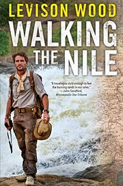 Cover of Walking the Nile by Levison Wood