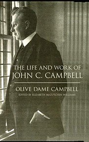 Front cover of The Life and Work of John C. Campbell by Olive D. Campbell