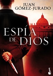 Front cover of Espía de Dios by Juan Gomez-Jurado