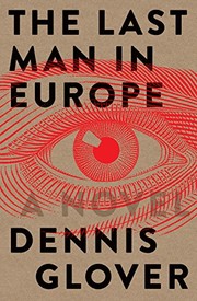 Front cover of The last man in Europe by Dennis Glover