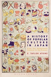 Front cover of A History of Popular Culture in Japan by E. Taylor Atkins