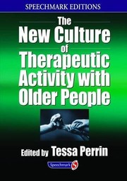 Front cover of The New Culture of Therapeutic Activity with Older People by Tessa Perrin