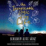 Cover of The inexplicable logic of my life by Benjamin Alire Sáenz