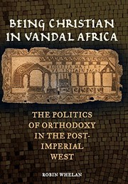 Front cover of Being Christian in Vandal Africa by Robin Whelan