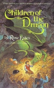 Front cover of The children of the dragon by Rose Estes