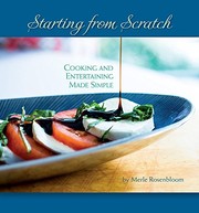 Front cover of Starting From Scratch Cooking and Entertaining Made Simple by Merle Rosenbloom