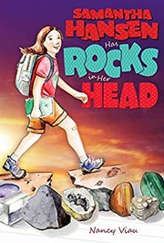 Front cover of Samantha Hansen has rocks in her head by Nancy Viau