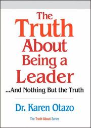 Front cover of The Truth About Being a Leader (Truth About) by Karen Otazo