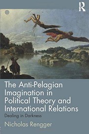 Front cover of The Anti-Pelagian Imagination in Political Theory and International Relations by Nicholas Rengger