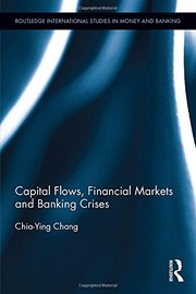 Front cover of Capital Flows, Financial Markets and Banking Crises by Chia-Ying Chang