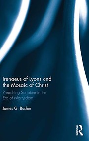 Front cover of Irenaeus of Lyons and the Mosaic of Christ by James G. Bushur