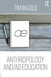 Front cover of Anthropology and/as Education by Tim Ingold
